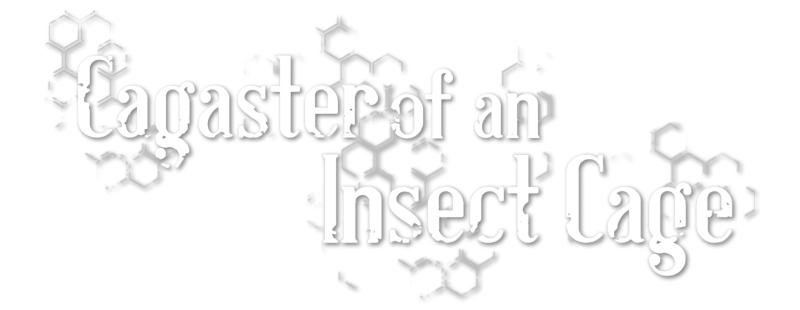 Cagaster of an Insect Cage
