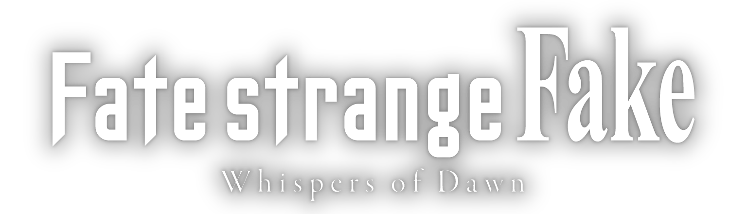 Fate/strange Fake -Whispers of Dawn-