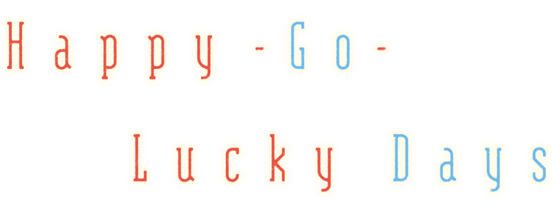 Happy-Go-Lucky Days