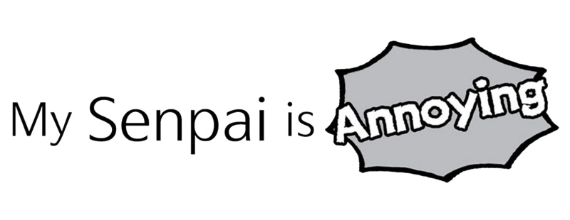 My Senpai is Annoying